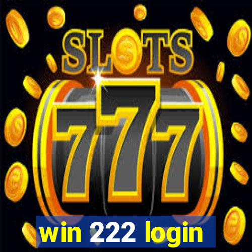 win 222 login